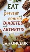 Eat to Prevent and Control Diabetes and Arthritis (Full Color print)