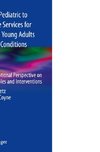 Transition from Pediatric to Adult Healthcare Services for Adolescents and Young Adults with Long-term Conditions