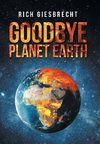 Goodbye Planet Earth