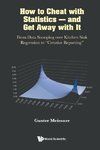 HOW TO CHEAT WITH STATISTICS - AND GET AWAY WITH IT
