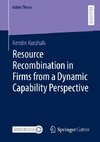Resource Recombination in Firms from a Dynamic Capability Perspective