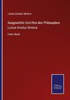 Ausgewählte Schriften des Philosophen Lucius Annäus Seneca