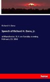 Speech of Richard H. Dana, jr.