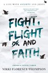Fight, Flight And Faith