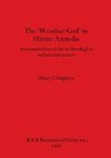 The 'Weather-God' in Hittite Anatolia