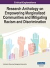 Research Anthology on Empowering Marginalized Communities and Mitigating Racism and Discrimination, VOL 1