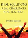 REAL SOLUTIONS FOR REAL CHALLENGES BY REAL TEACHERS