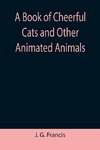 A Book of Cheerful Cats and Other Animated Animals