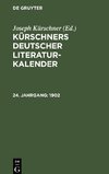 Kürschners Deutscher Literatur-Kalender, 24. Jahrgang, Kürschners Deutscher Literatur-Kalender (1902)