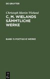 C. M. Wielands Sämmtliche Werke, Band 11, Poetische Werke
