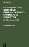 Gotthold Ephraim Lessing: Gotthold Ephraim Lessings Sämmtliche Schriften. Supplementband
