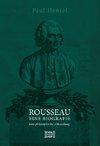 Rousseau. Eine Biografie