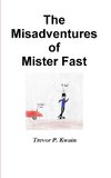 The Misadventures of Mister Fast