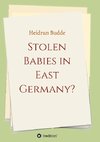 Stolen Babies in East Germany?