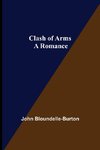 Clash of Arms; A Romance