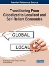 Transitioning From Globalized to Localized and Self-Reliant Economies