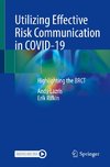 Utilizing Effective Risk Communication in COVID-19