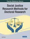 Social Justice Research Methods for Doctoral Research