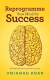Reprogramme Your Mind for Success