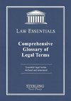Comprehensive Glossary of Legal Terms, Law Essentials
