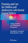 Planning and Care for Children and Adolescents with Dental Enamel Defects