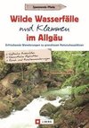 Wilde Wasserfälle und Klammen im Allgäu
