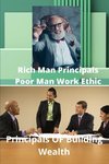 Rich Mans Principals  Poor Mans Work Ethic