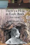 There's a Hole in Eagle Rock