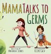Mama Talks to Germs