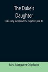 The Duke's Daughter (aka Lady Jane) and The Fugitives; vol. III