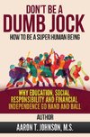 DON'T BE A DUMB JOCK How To Be A Super Human Being