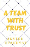 A TEAM WITH TRUST