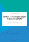 Content-Marketing-Strategien im digitalen Zeitalter. Wie können Unternehmen ihre Markenkommunikation optimieren?