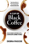 A Cup of Black Coffee