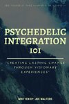 Psychedelic Integration 101