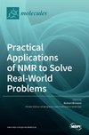 Practical Applications of NMR to Solve Real-World Problems