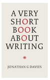 A Very Short Book About Writing