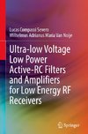 Ultra-low Voltage Low Power Active-RC Filters and Amplifiers for Low Energy RF Receivers