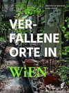 Verfallene Orte in Wien