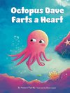 Octopus Dave Farts a Heart