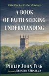 A Book of Faith Seeking Understanding