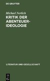 Kritik der Abenteuer-Ideologie