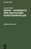 Dehio - Handbuch der deutschen Kunstdenkmäler, Der Bezirk Halle