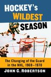 Hockey's Wildest Season