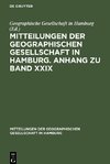 Mitteilungen der Geographischen Gesellschaft in Hamburg. Anhang zu Band XXIX