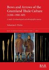 Bows and Arrows of the Greenland Thule Culture (1200-1900 AD)