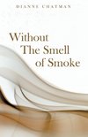 Without the Smell of Smoke