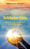 Das bewusste Schöpfer-Sein