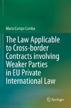 The Law Applicable to Cross-border Contracts involving Weaker Parties in EU Private International Law