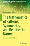 The Mathematics of Patterns, Symmetries, and Beauties in Nature
